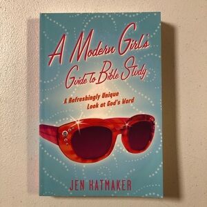 2006 A MODERN GIRL’S GUIDE TO BIBLE STUDY by Jen Hatmaker (Paperback)